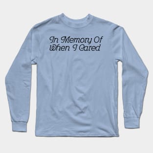 In Memory Of When I Cared - Powder blue Long Sleeve T-Shirt